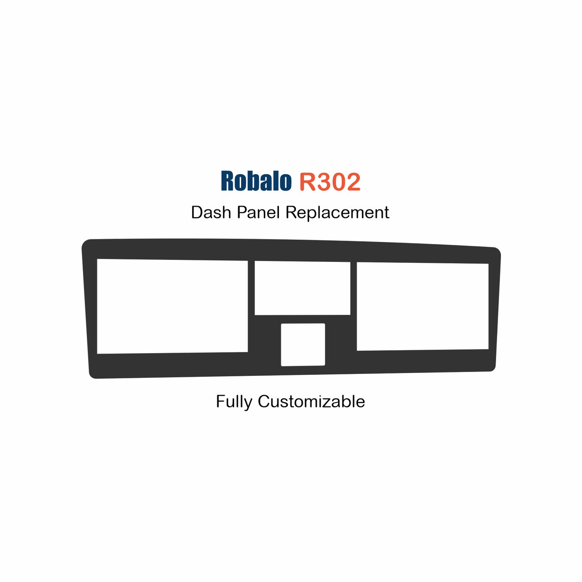 Front view schematic of Robalo R302 dash panel with three openings and a center rectangular cutout.