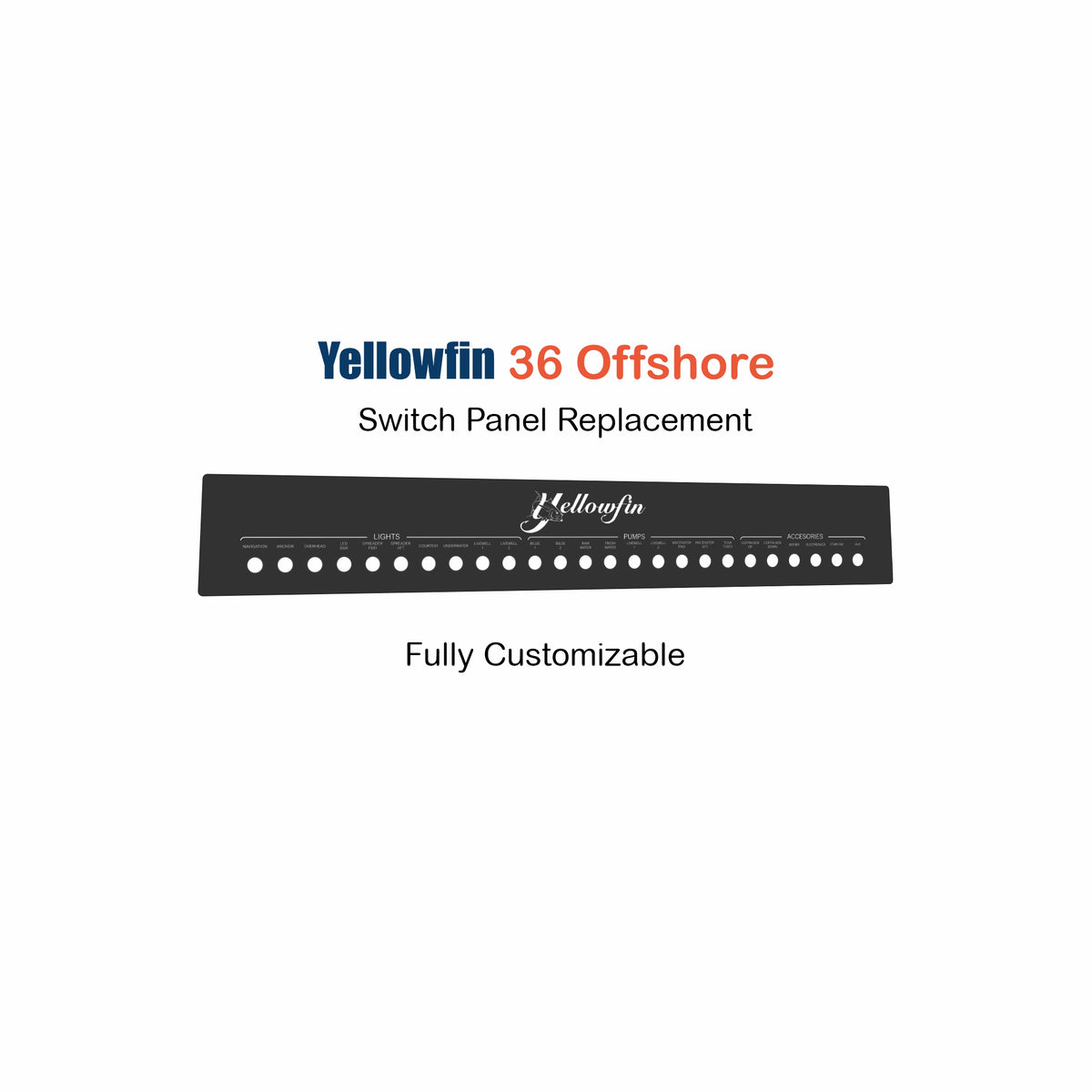 Yellowfin 36 Offshore switch panel replacement, black dash panel with labeled switch holes