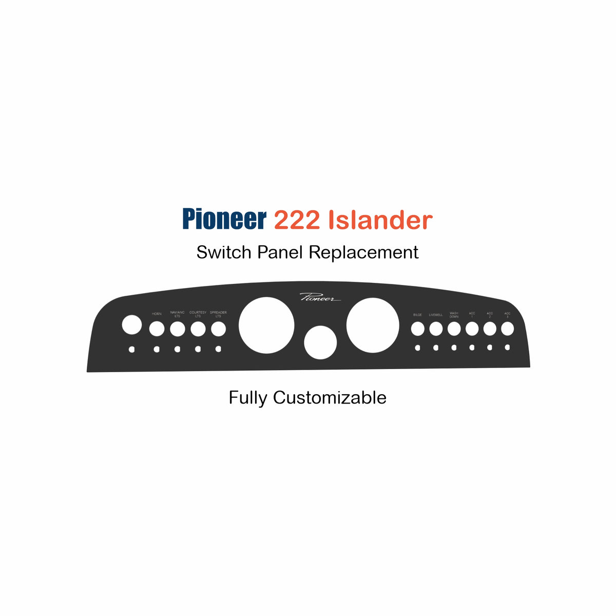 Pioneer 222 Islander Replacement with custom etching